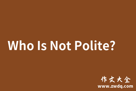 Who Is Not Polite?